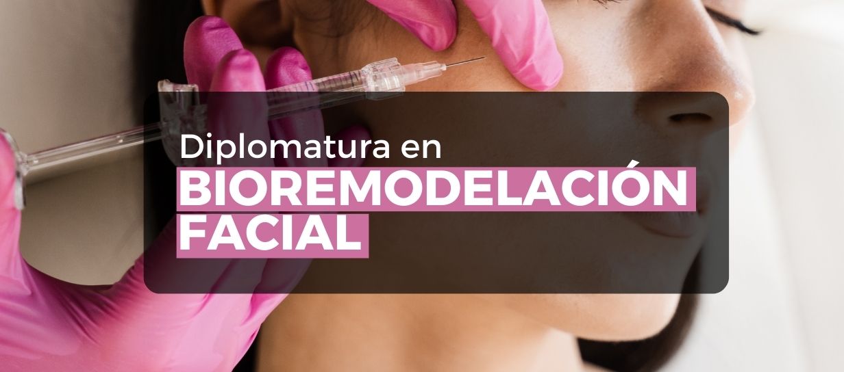 Diplomatura en Bioremodelacion facial