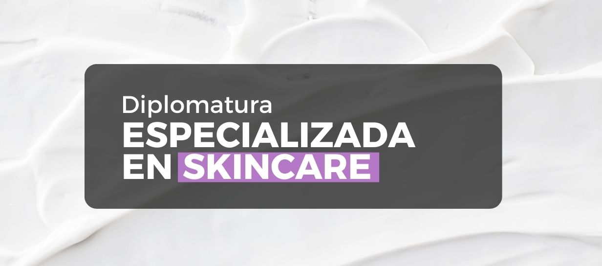 Diplomatura especializada en Skincare